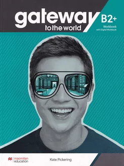 Gateway to the World. B2+. Workbook + Digital Workbook