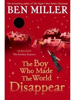 The Boy Who Made the World Disappear