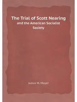 The Trial of Scott Nearing and the Am