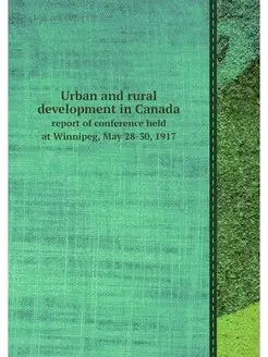 Urban and rural development in Canada. report of con