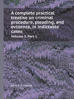 A complete practical treatise on crim