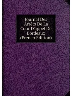 Journal Des Arrets De La Cour D'appel