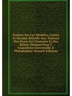 Notices Sur Les Modeles, Cartes Et De