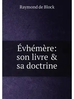 Évhémère son livre & sa doctrine