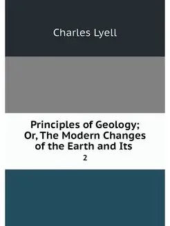 Principles of Geology Or, The Modern