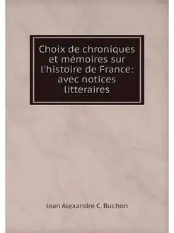 Choix de chroniques et memoires sur l