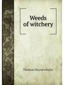 Weeds of witchery