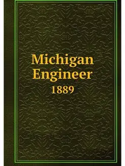 Michigan Engineer. 1889