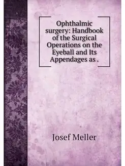 Ophthalmic surgery Handbook of the S