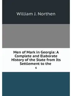 Men of Mark in Georgia A Complete an