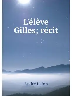 L'eleve Gilles recit