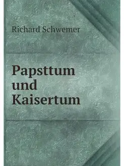 Papsttum und Kaisertum