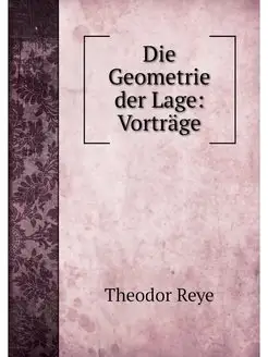 Die Geometrie der Lage Vortrage