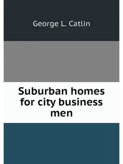 Suburban homes for city business men