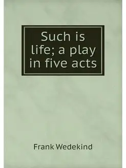 Such is life a play in five acts