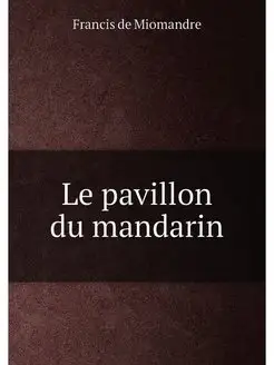 Le pavillon du mandarin