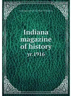 Indiana magazine of history. yr.1916