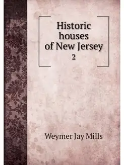 Historic houses of New Jersey. 2