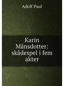 Karin Mansdotter skadespel i fem akter