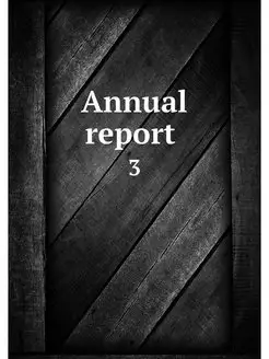 Annual report . 3