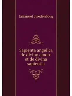 Sapienta angelica de divino amore et