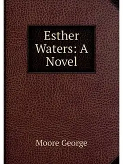 Esther Waters A Novel