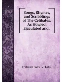 Songs, Rhymes, and Scribblings of The