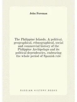 The Philippine Islands. A political