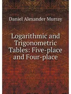 Logarithmic and Trigonometric Tables