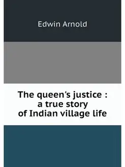 The queen's justice a true story of