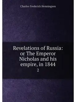 Revelations of Russia or The Emperor Nicholas and h