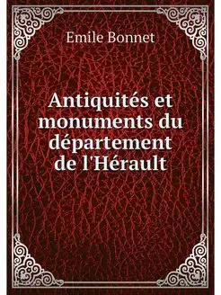 Antiquites et monuments du departemen