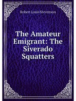 The Amateur Emigrant The Siverado Sq