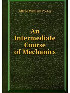 An Intermediate Course of Mechanics