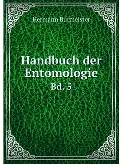 Handbuch der Entomologie. Bd. 5