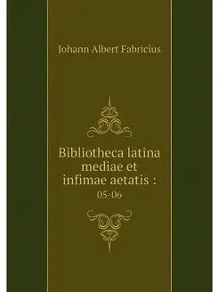 Bibliotheca latina mediae et infimae