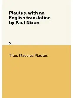 Plautus, with an English translation