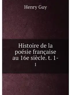 Histoire de la poesie francaise au 16