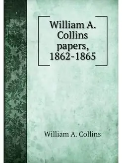 William A. Collins papers, 1862-1865