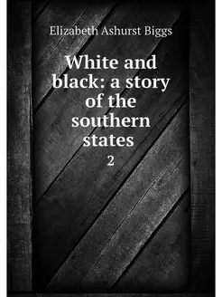 White and black a story of the south