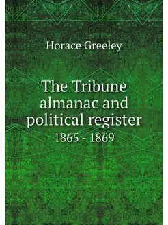 The Tribune almanac and political reg