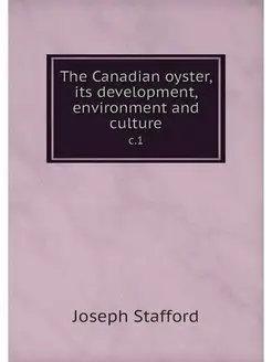 The Canadian oyster, its development