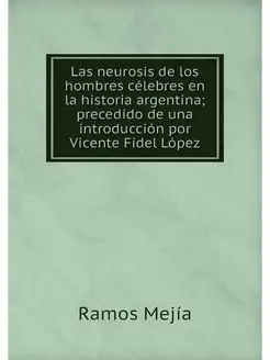 Las neurosis de los hombres celebres