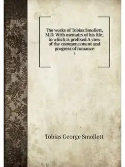 The works of Tobias Smollett, M.D. Wi