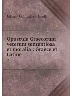 Opuscula Graecorum veterum sententios