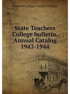 State Teachers College bulletin. Annu