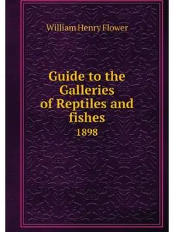 Guide to the Galleries of Reptiles an