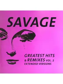 Savage - Greatest Hits & Remixes Vol. 2