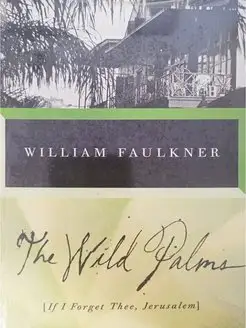 The Wild palms. William Faulkner