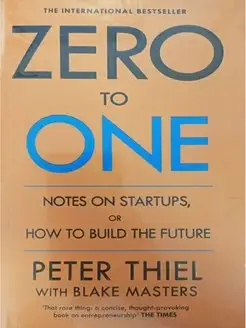 Zero to One Notes on startups, or how to build the Future